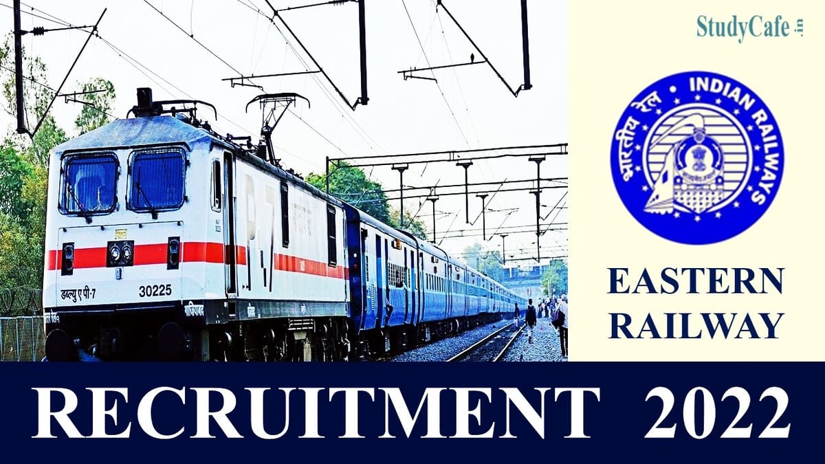 Eastern Railway Recruitment 2022 for 3115 Apprentices Vacancies: Check Selection Process and How to Apply Here
