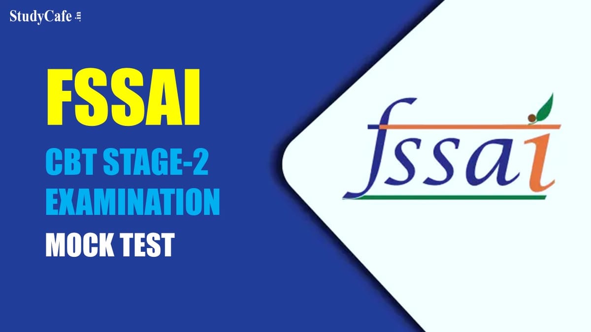 FSSAI CBT Stage-2 Examination for 254 Open Positions: Exam dates September 23 and 24, check complete details