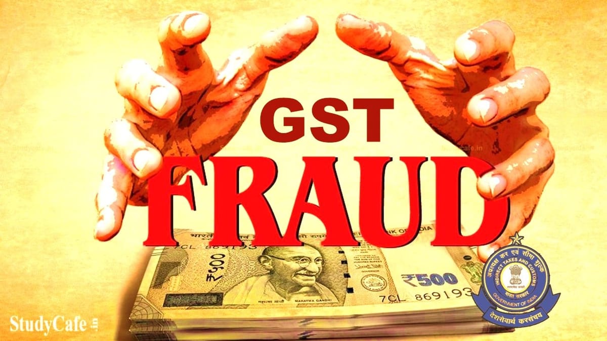 GST Fraud of Rs.824 Crore detected by GST Officers; Check Details Here
