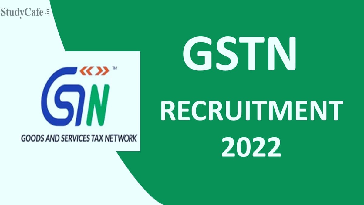 GSTN Manager Recruitment for 2022: Check Post, Eligibility, and How to Apply Here