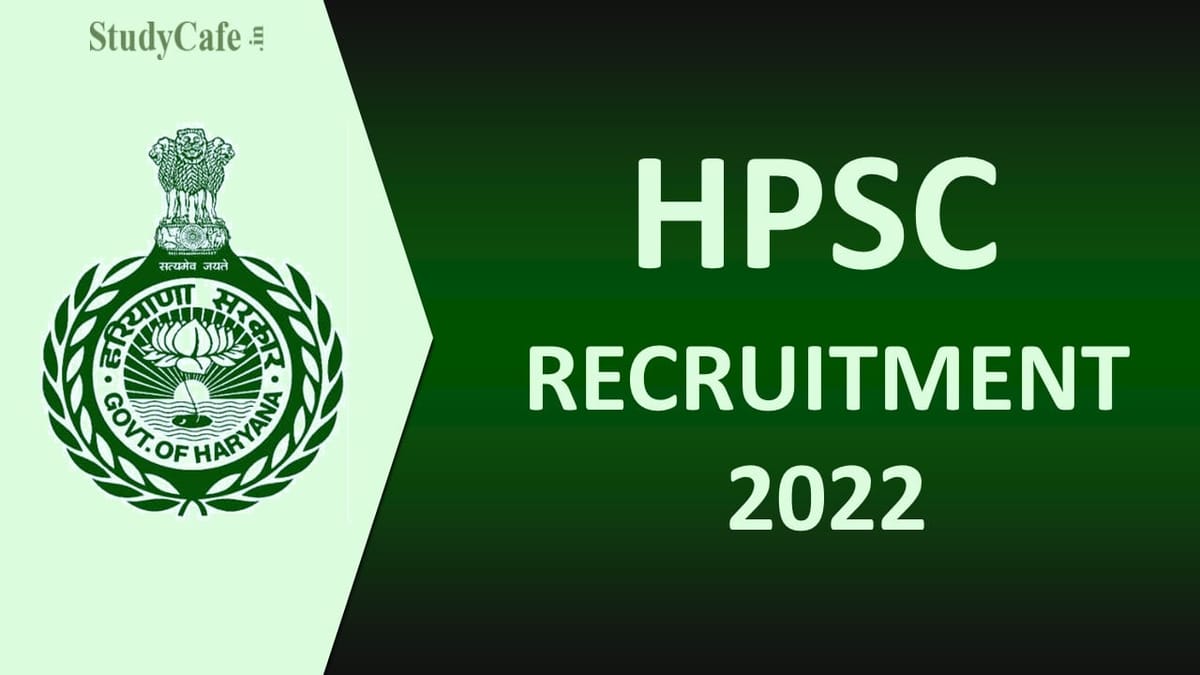 HPSC Recruitment 2022: Salary up to Rs. 44900, Check Qualifications and How to Apply Here