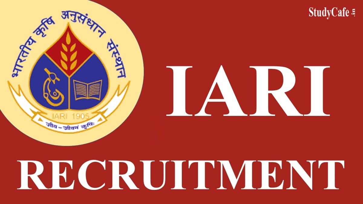 IARI Recruitment 2022: Check Posts, Eligibility, Emolument and How to Apply Before Sep 30