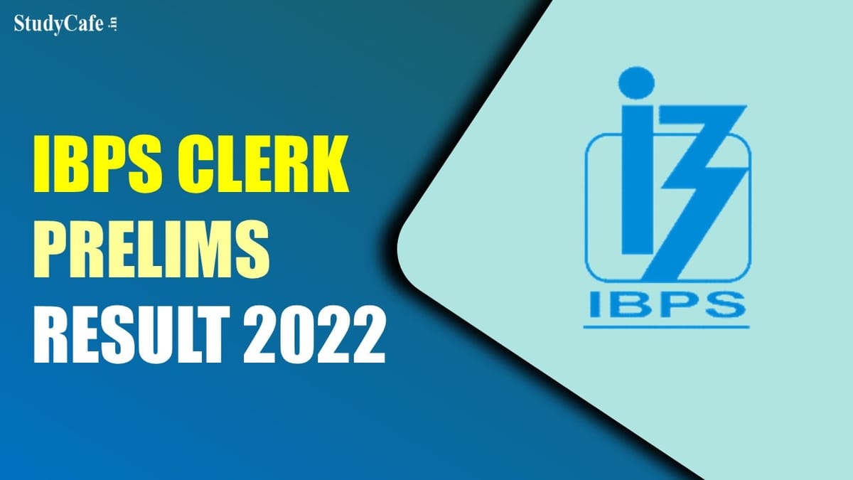 IBPS Clerk Prelims Result 2022 to be declared soon; Know How to Check the Result