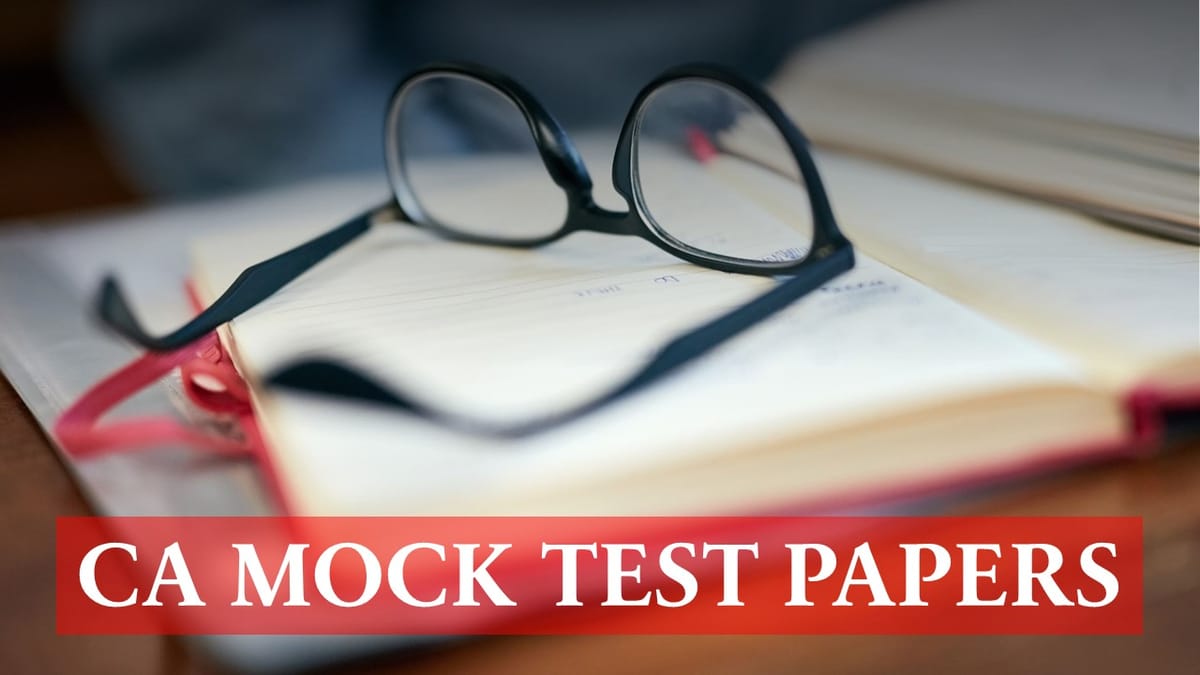 ICAI Mock Test Papers Series–I for CA Final and Inter November 2022 Examination