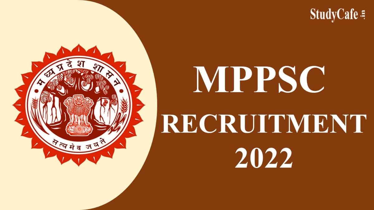 MPPSC Recruitment 2022: Check Post, Qualifications, Selection Criteria and How to Apply Here