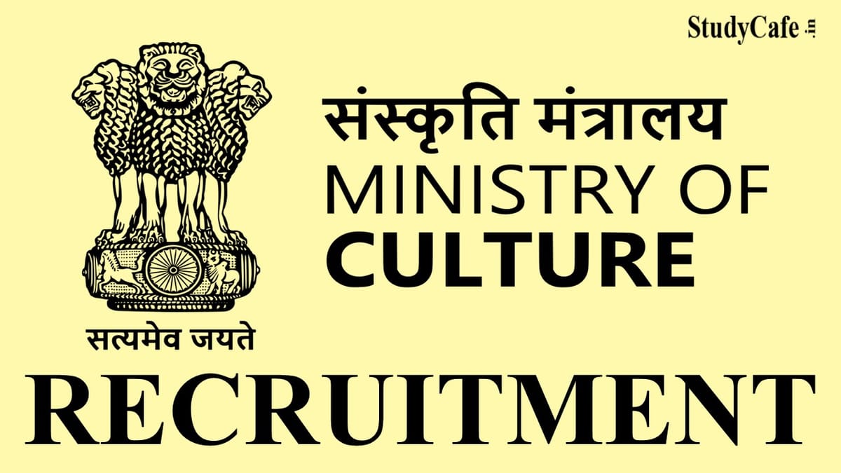 Ministry of Culture Recruitment 2022: Check Post, Pay Scale, Qualification, and How to Apply Here