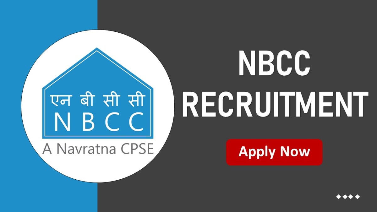 NBCC Recruitment 2022: Salary up to 240000, Check Post, Qualification and Other Details Here
