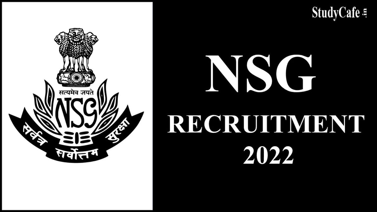 NSG Recruitment 2022: Salary up to 142000, Check Post, Age, Eligibility, and How to Apply Here