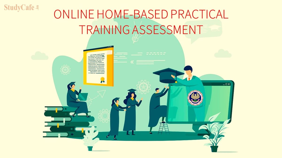 ICAI Commenced Registration for Online Home-Based Practical Training Assessment