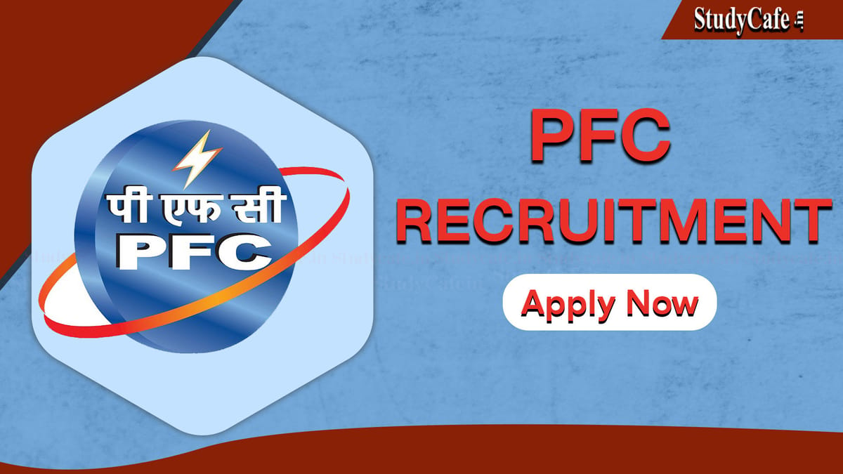Power Finance Corporation Recruitment 2022 for 22 Posts: Check Posts, Pay Scale, and How to Apply Here