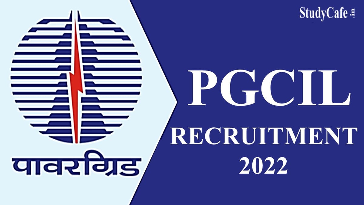 PGCIL Recruitment 2022: Check Post Details, Qualification, Selection Process and How to Apply Here