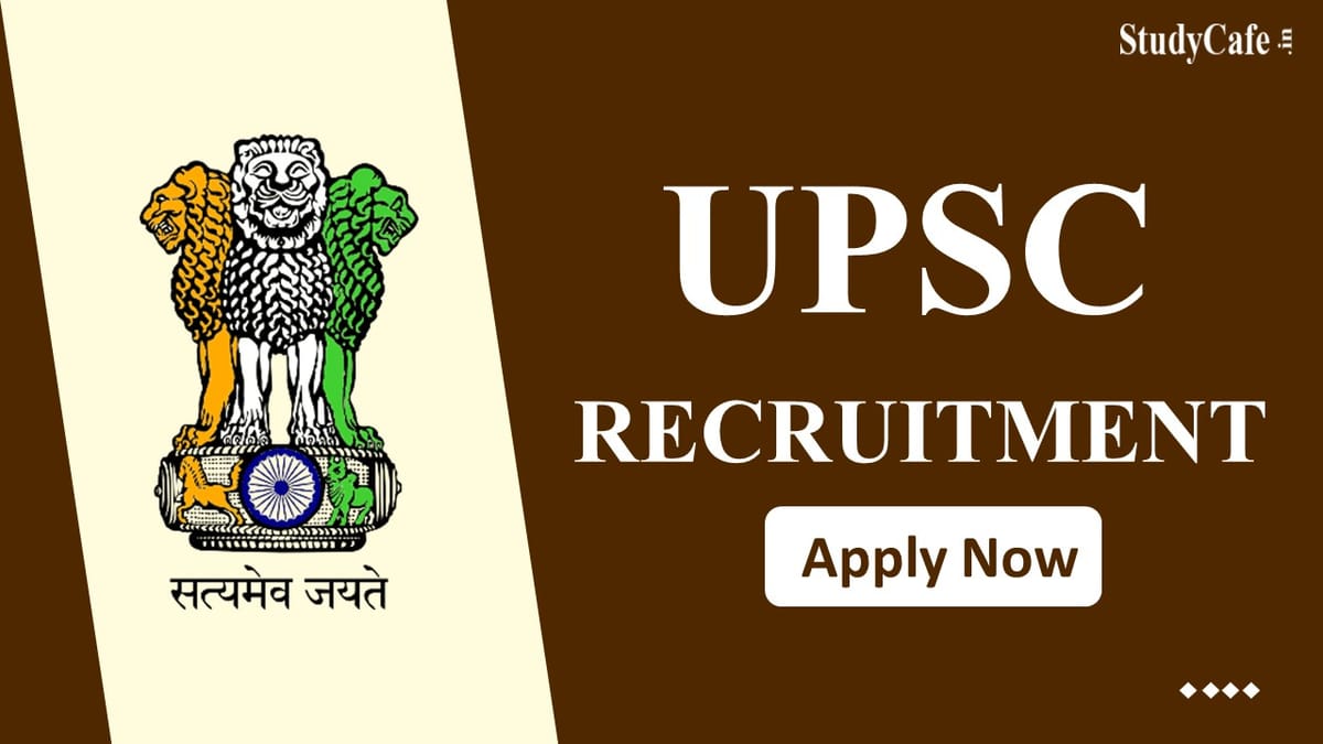 UPSC Recruitment 2022: Pay Scale up to Rs.177500, Check Post, Eligibility and How to Apply Here