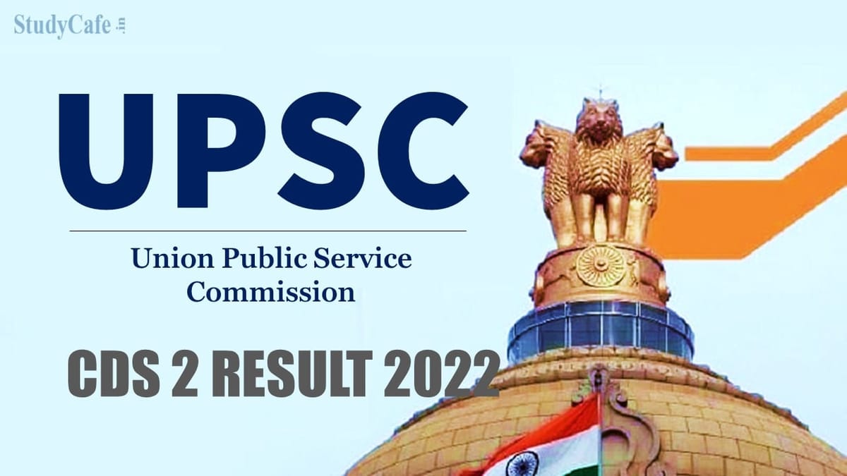 UPSC CDS 2 Result 2022: UPSC Declared CDS 2 Result 2022; Check How to Download Result
