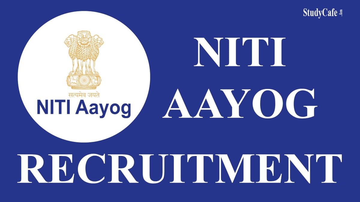 NITI Aayog Recruitment 2022: Check Post, Preferred Age Limit, Application Procedure, and All Other Details Here