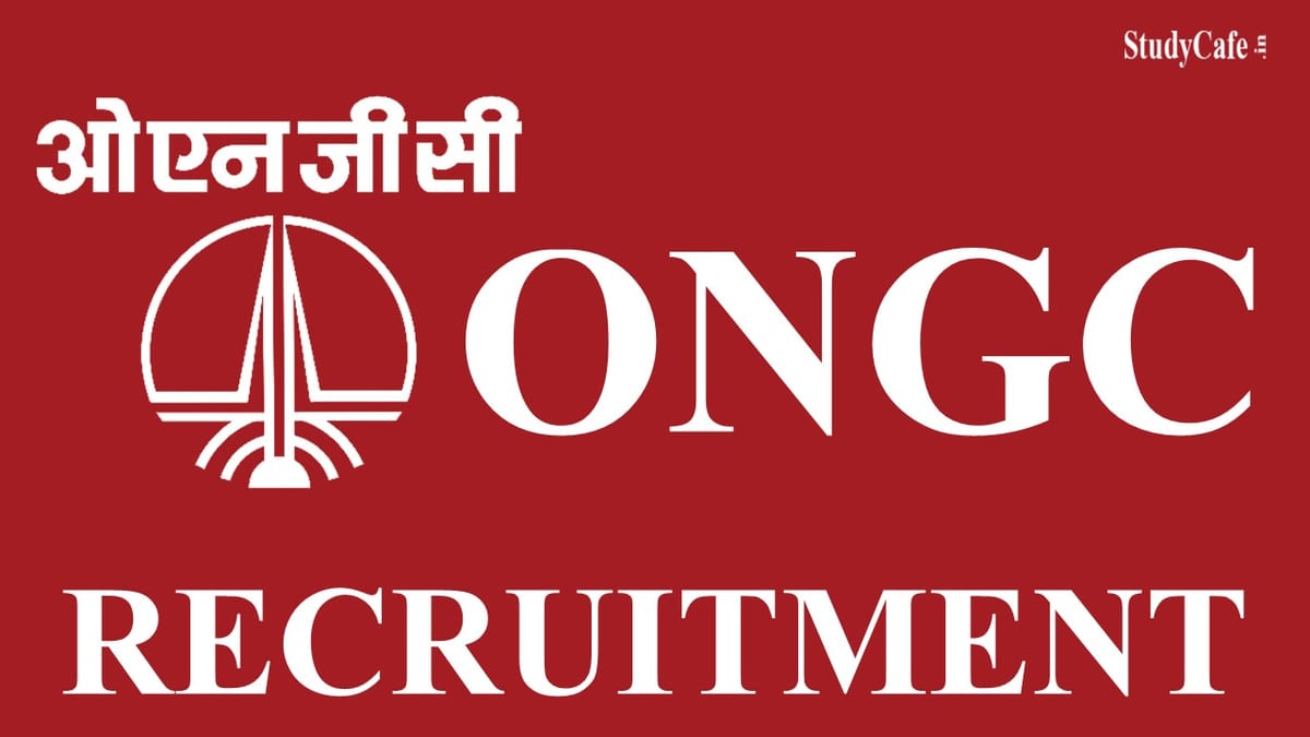 Oil and Natural Gas Corporation Recruitment 2022: Check Post, Vacancies, and How to Apply