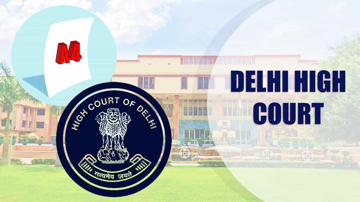 A4 Size Paper with Double-Sided Printing for all Judicial work Permitted in Delhi High Court w.e.f. Nov 01, 2022