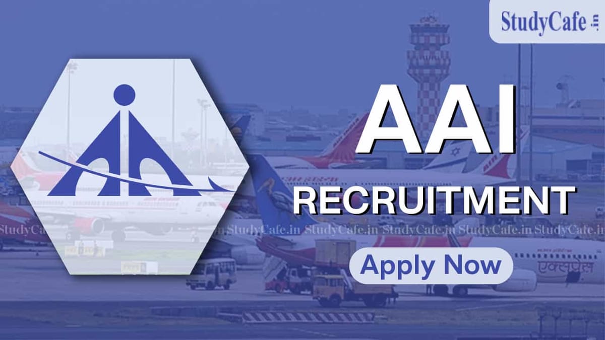 AAI Recruitment 2022: Salary up to Rs.110000; Check Posts, Qualification and How to Apply Here