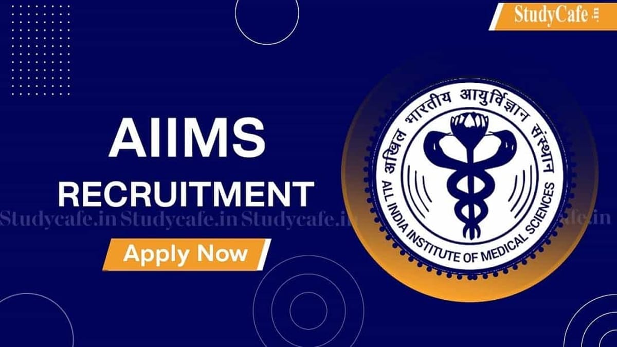 AIIMS Recruitment 2022: Walk-in interview on 22 Oct, Check Posts, Eligibility, and How To Apply