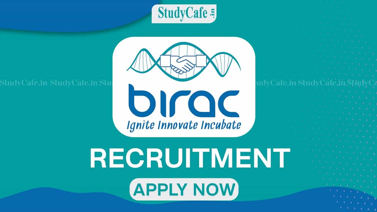 BIRAC Recruitment 2022: Salary up to 420000, Check Post, Qualification and How to Apply