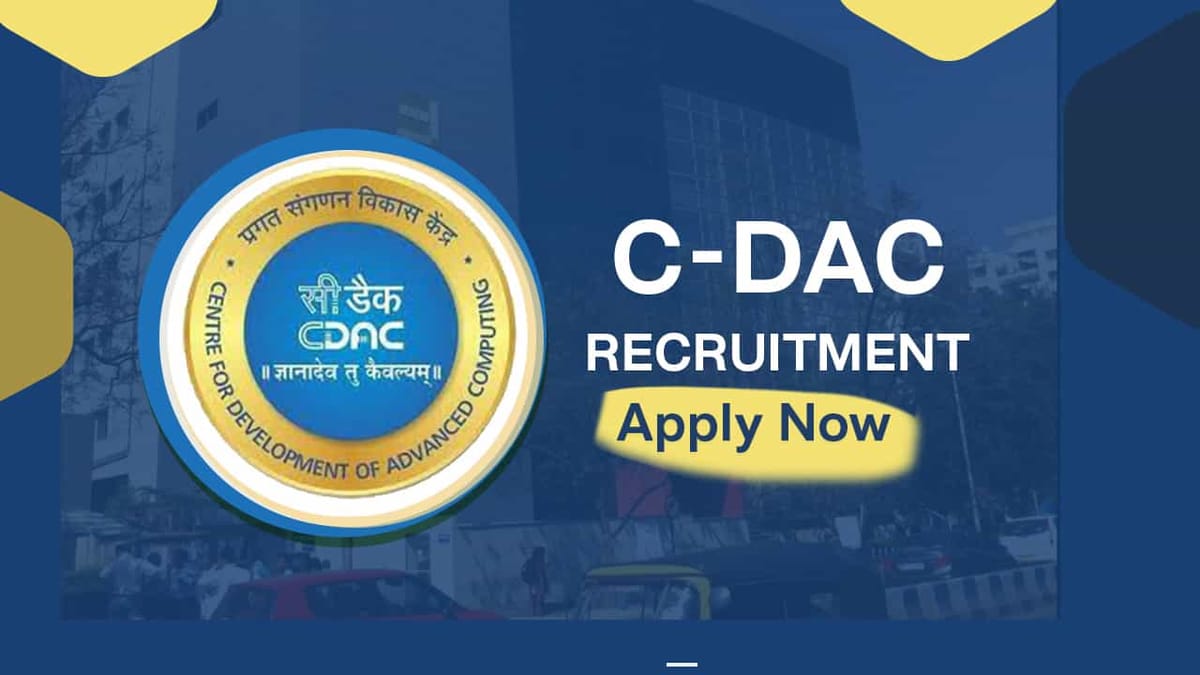 C-DAC Recruitment 2022: Salary up to 22.9 LPA, Check Posts, Apply Links and Other Important Details