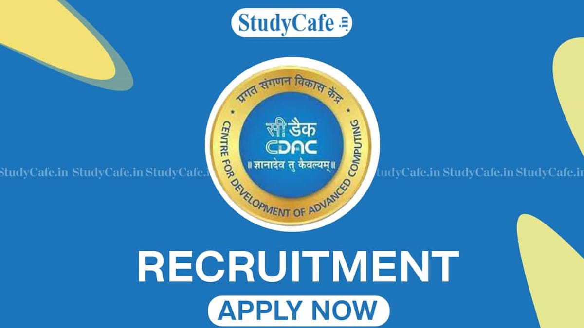 C-DAC Recruitment 2022: Check Post, Vacancies, How to Apply, and Other Details