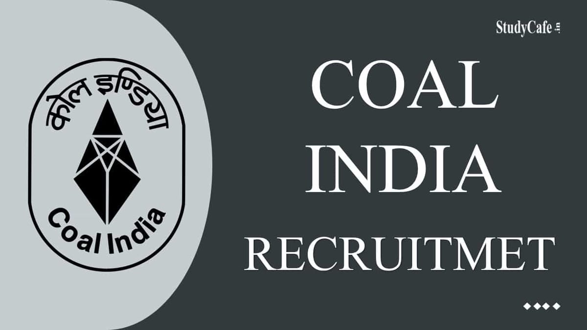 Coal India Recruitment 2022 for 66 Vacancies: Salary up to 200000, Check Posts and Check Details Here