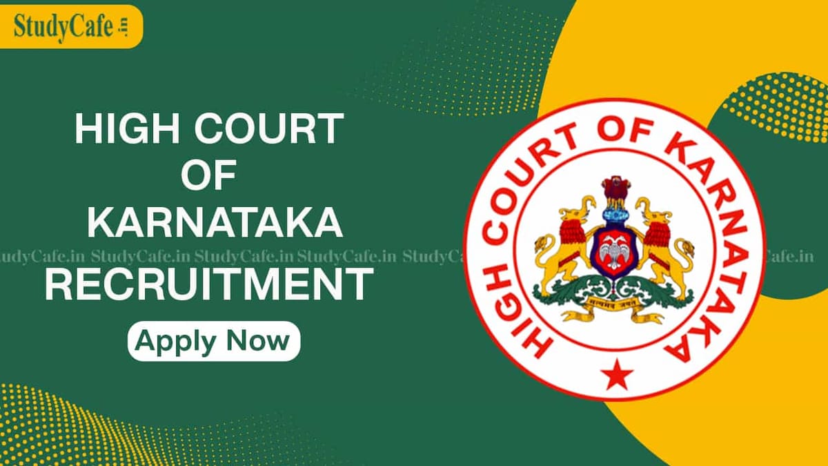 Karnataka High Court Recruitment 2022: Check Vacancies, Eligibility, Pay Scale and How to Apply Here
