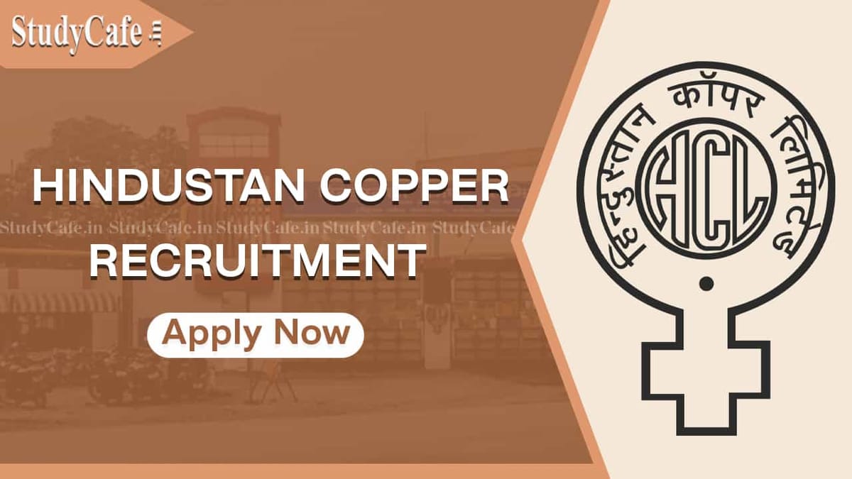 Hindustan Copper Recruitment 2022: Check Post, Vacancy, Eligibility, Last Date and How to Apply Here