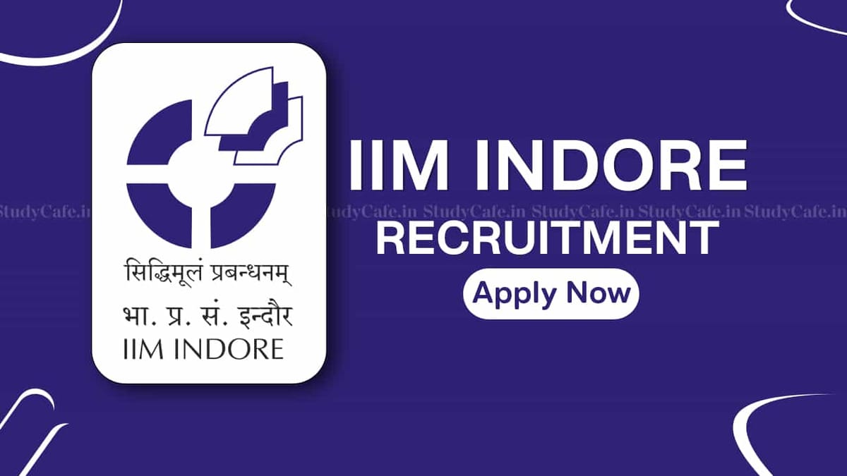 IIM Recruitment 2022: Check Vacancies, Qualification, Experience and How to Apply Here