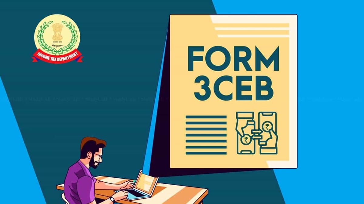 Income Tax Department released FAQ’s for Form 3CEB