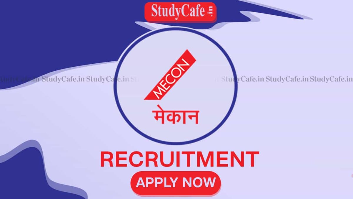 MECON Recruitment 2022 for 26 Vacancies: Check Posts, Salary, and How to Apply