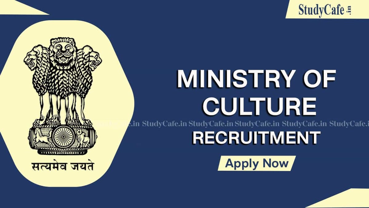 Ministry of Culture Recruitment 2022: Pay Level 14, Check Post, Eligibility, and How to Apply Here