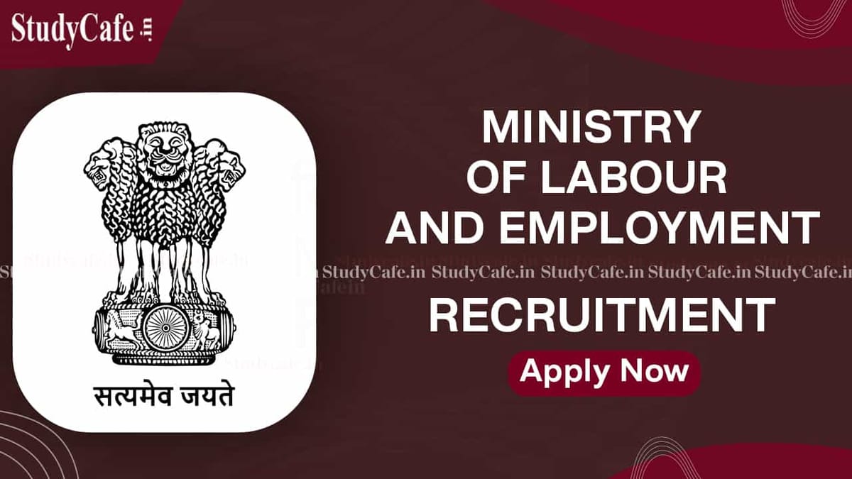 Ministry of Labour and Employment Recruitment 2022: 43 Vacancies, Check Posts, and How to Apply