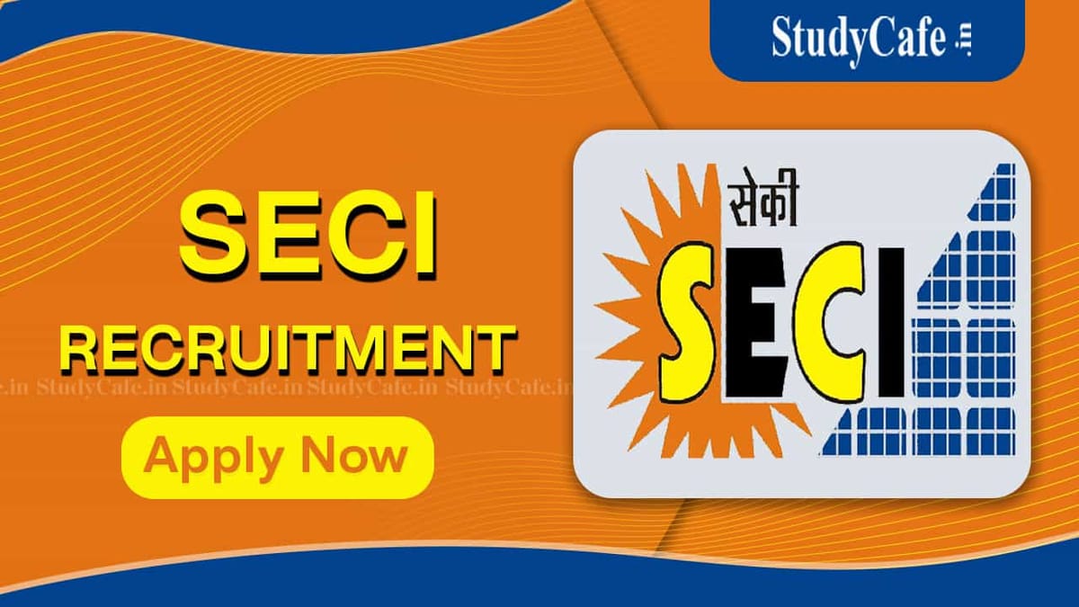 SECI Recruitment 2022 for Various Posts: Salary up to 260000, Check Posts, How to Apply and other details
