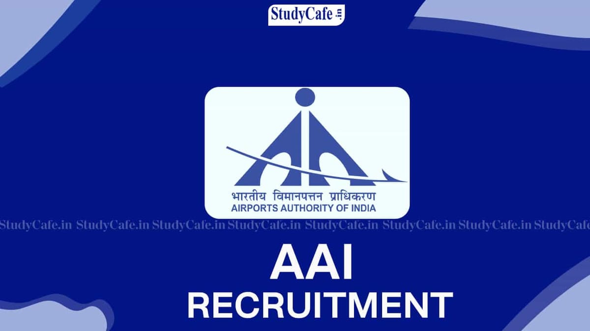 AAI Recruitment 2022 for125 Vacancies:, Check Posts, Monthly Salary and Other Details