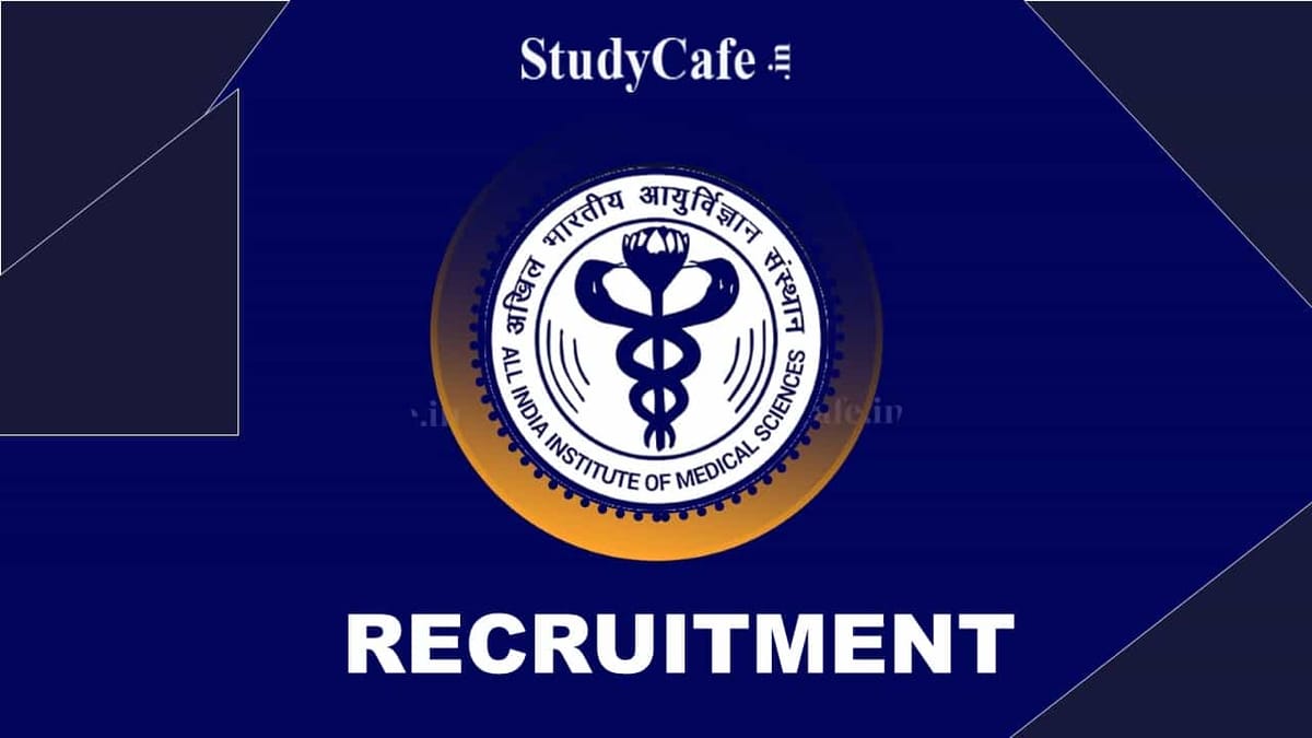 AIIMS Recruitment 2022: Maximum Salary Up To 218200, Check Post, Qualification and Age Limit