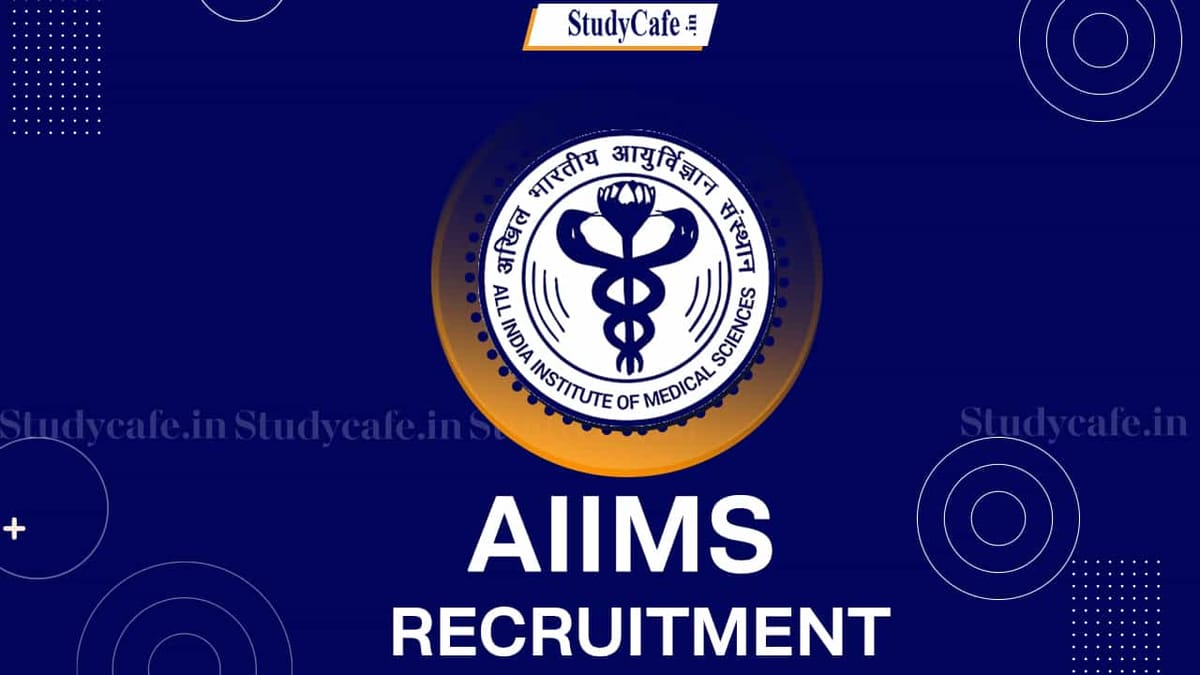 AIIMS Bhubaneswar Recruitment 2022: Check Posts, Pay Scale, Qualification and How to Apply