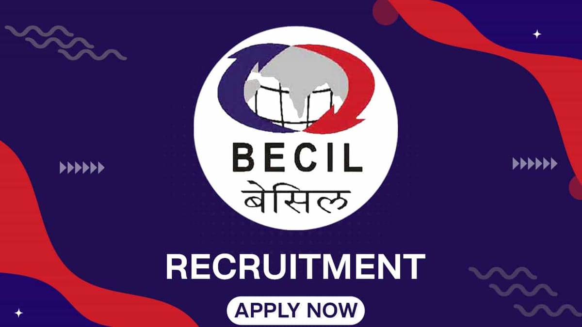 BECIL Recruitment 2022: Monthly Salary up to 50000, Check Posts, Qualification and Other Details
