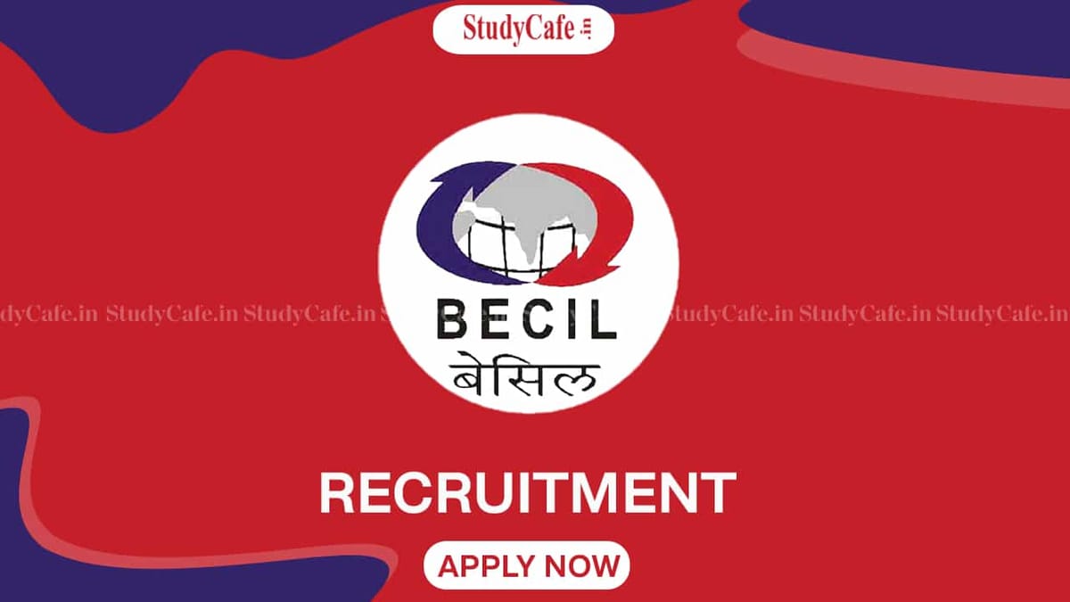 BECIL Recruitment 2022: Check Posts, Pay Scale, Qualification, Other Info and How to Apply