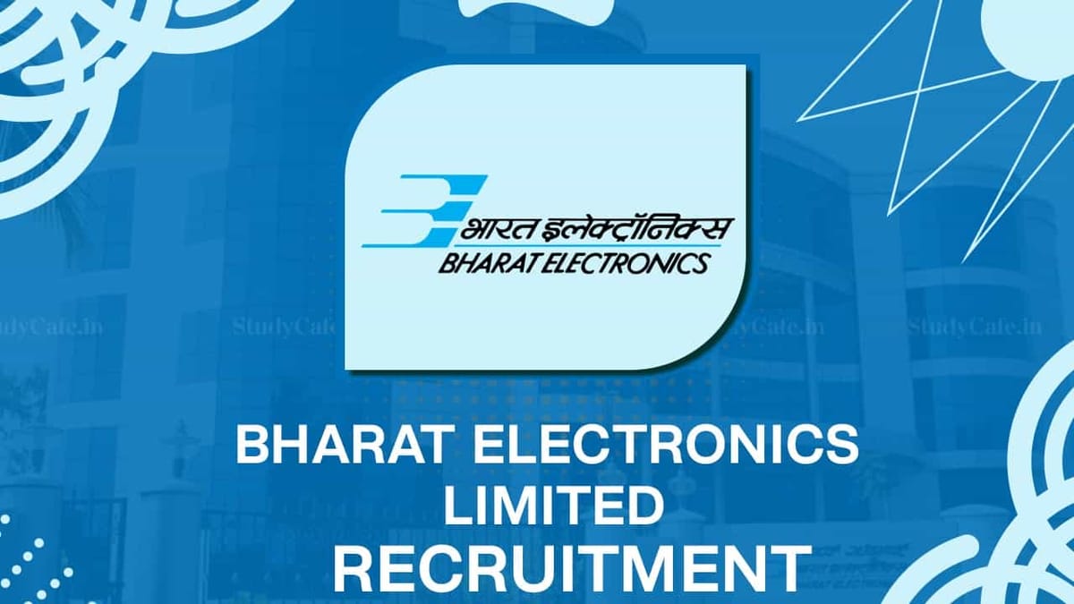 Bharat Electronics Recruitment 2022: Check Posts, Eligibility, and Other Important Details
