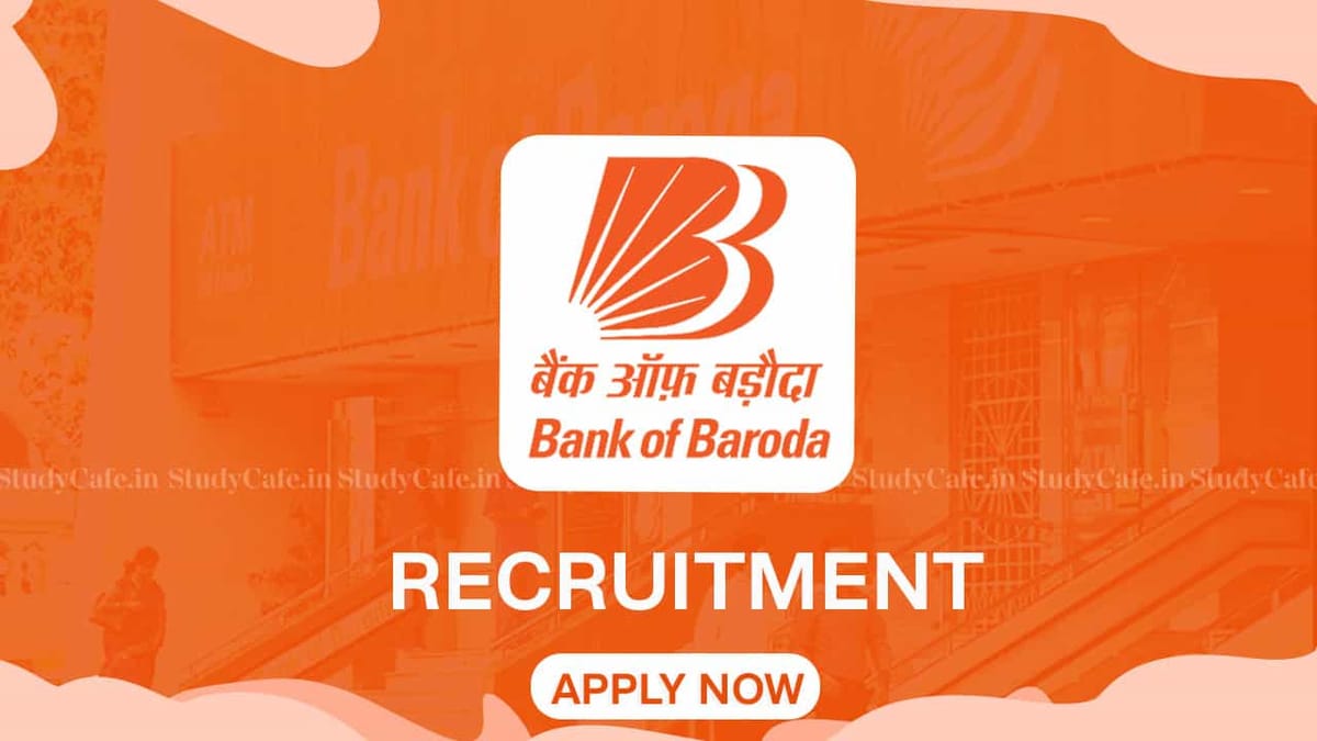 BOB Recruitment 2022 for Various Locations: Check Posts, Age Limit, Qualification, and How to Apply