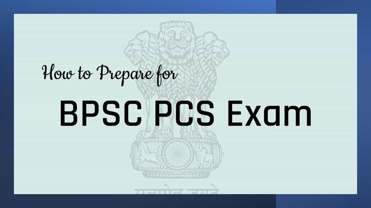 How to Prepare for BPSC PSC Exam; 68th BPSC Best Preparation Tips and Strategies