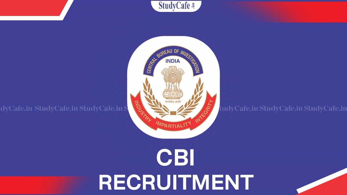 CBI Recruitment 2022: Check Post, Pay Scale Level, Eligibility, How to Apply and Other Relevant Details