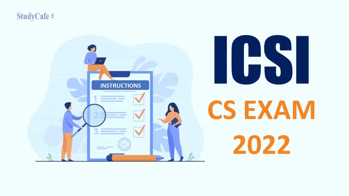 ICSI Important Instructions for CS Executive and Professional Programme Examinees Dec 2022