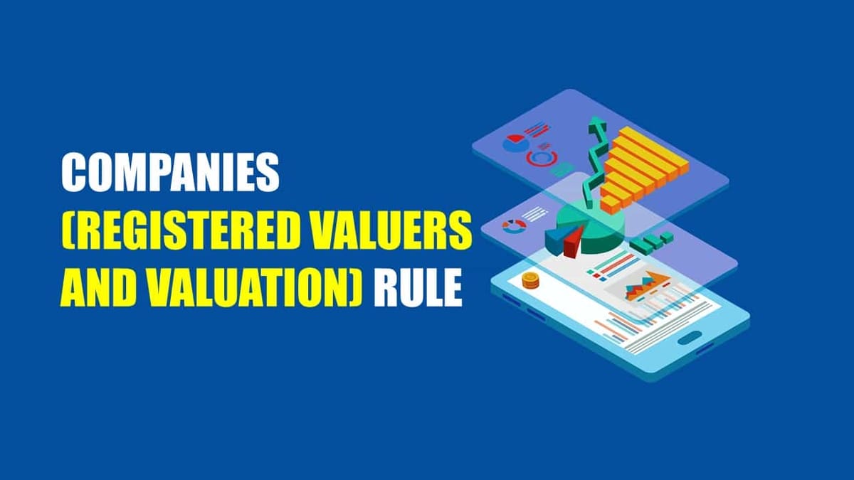 RV cannot be member in more than 1 RVO; MCA Amends Registered Valuers & Valuation Rules 2017