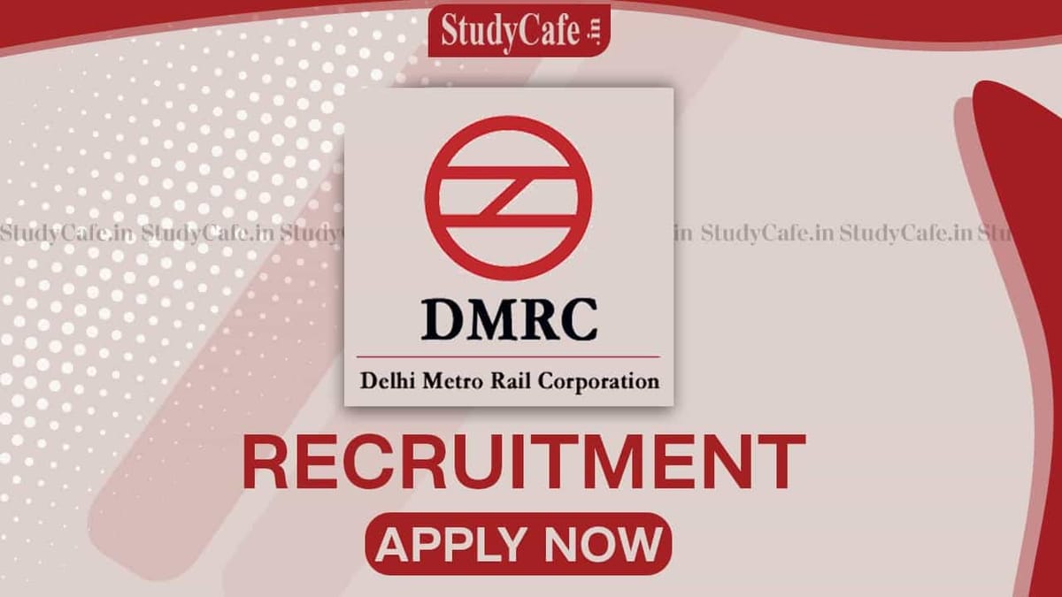 DMRC Recruitment 2022 for Various Posts: Check Post, Qualification, and How to Apply