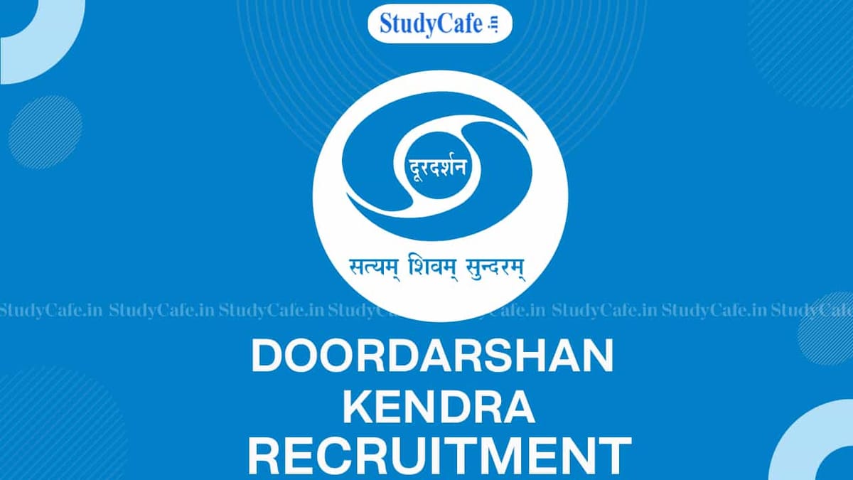 Doordarshan Kendra Recruitment 2022 for Various Posts: Check Qualification and How to Apply
