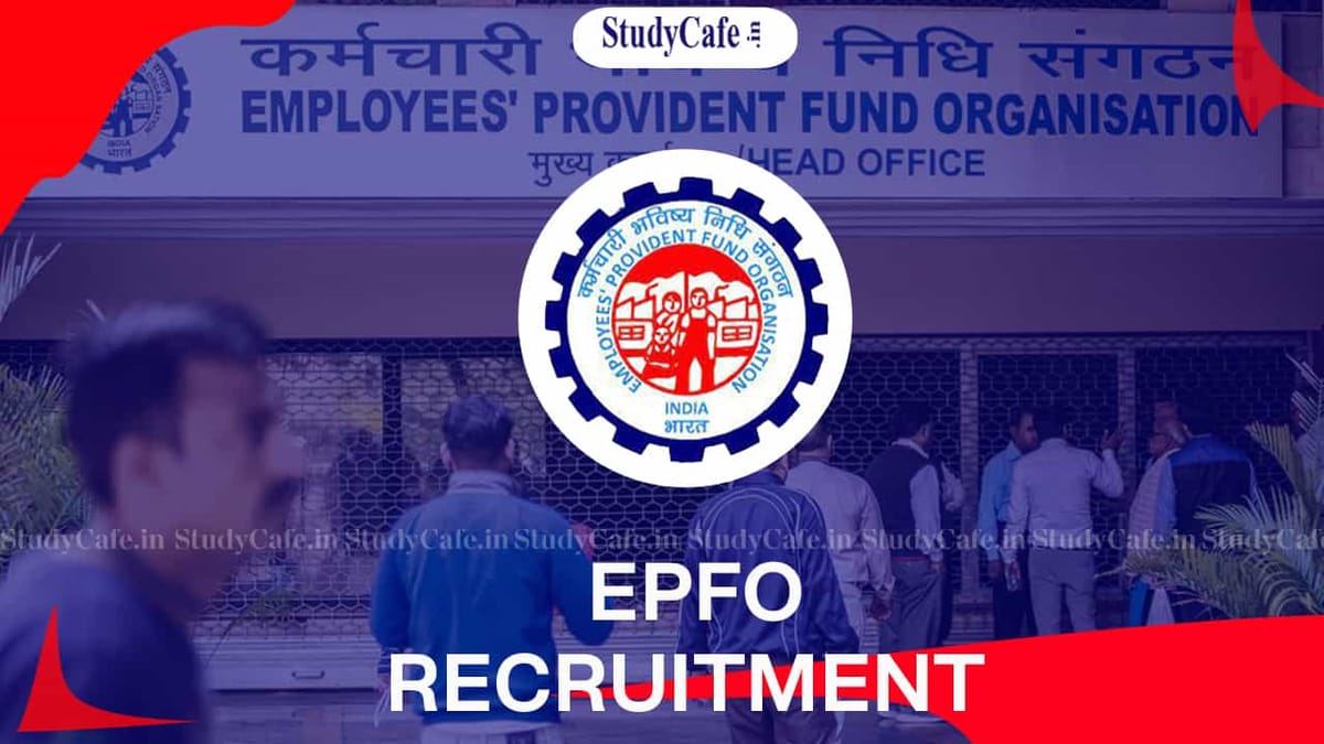 EPFO Recruitment 2022: Check Posts, Qualification, and How to Apply