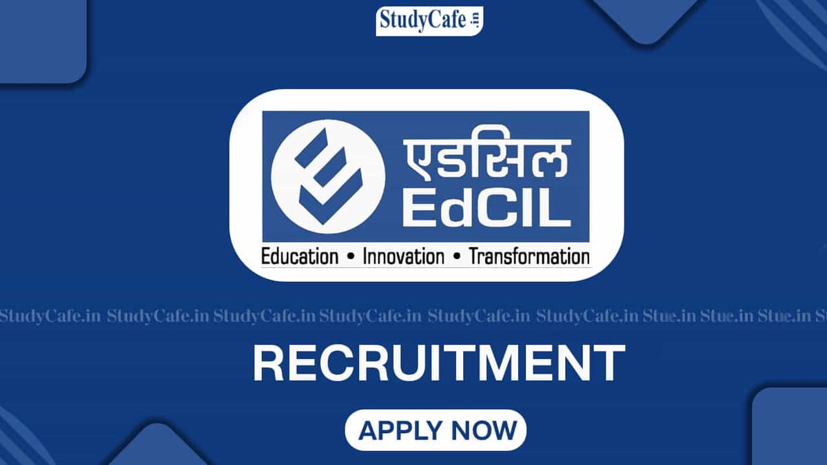 EdCIL Recruitment 2022: Salary up to Rs. 220000, Check Posts, Qualifications, and Other Details