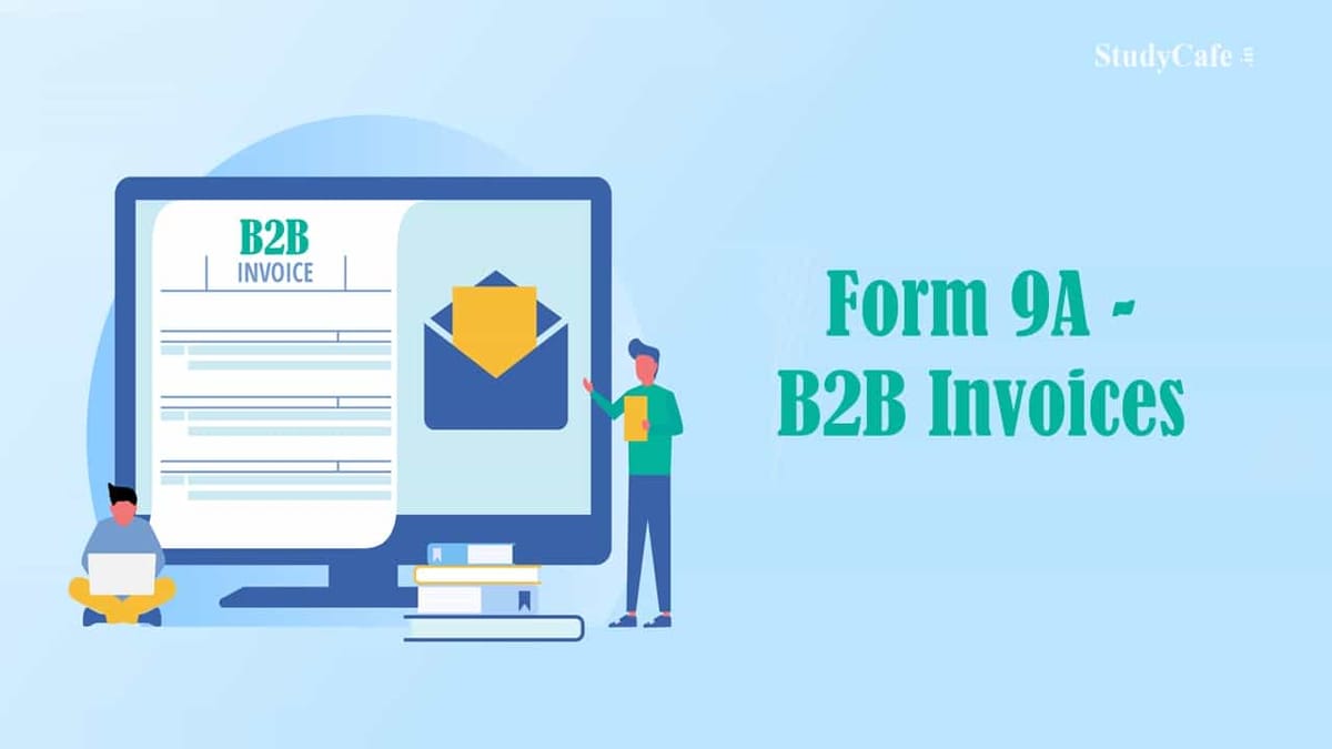 GST Portal Allowed Amendment in Form 9A – B2B Invoices
